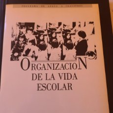 Libros: ORGANIZACIÓN DE LA VIDA ESCOLAR. VARIOS AUTORES. COORDINACIÓN DE MANUEL ÁLVAREZ FERNÁNDEZ