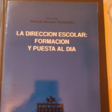 Libros: LA DIRECCIÓN ESCOLAR: FORMACIÓN Y PUESTA AL DÍA. COORDINACIÓN DE MANUEL ÁLVAREZ FERNÁNDEZ