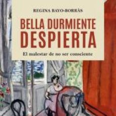 Libros: BELLA DURMIENTE DESPIERTA - REGINA BAYO-BORRÀS