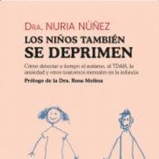 Libros: LOS NIÑOS TAMBIÉN SE DEPRIMEN - NÚÑEZ, NURIA