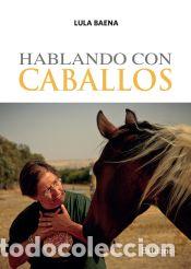 Libros: HABLANDO CON CABALLOS - Lula Baena - Foto 1