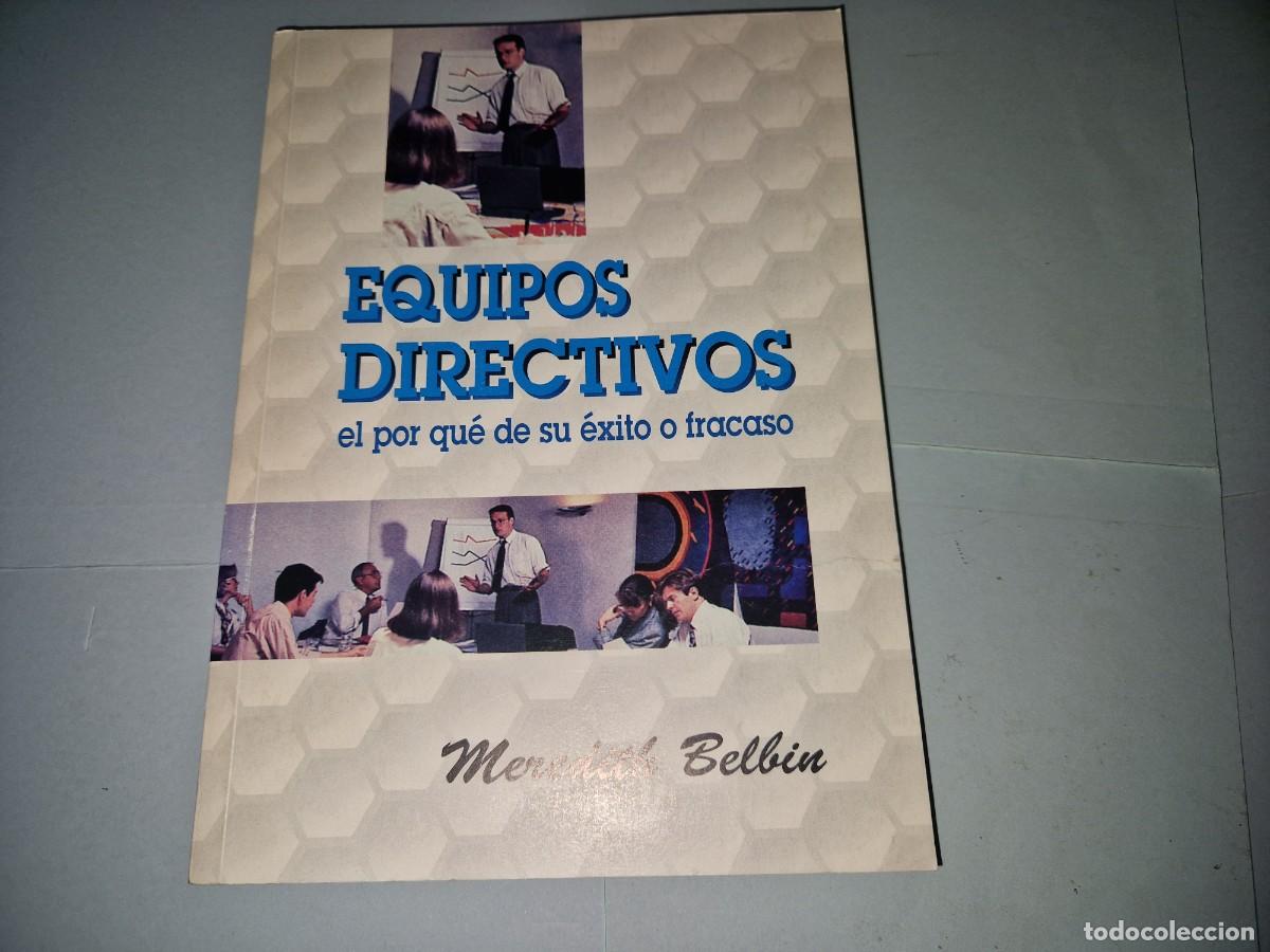 Libros: EQUIPOS DIRECTIVOS. EL PORQUE DE SU EXITO O FRACASO , R. MEREDITH BELBIN