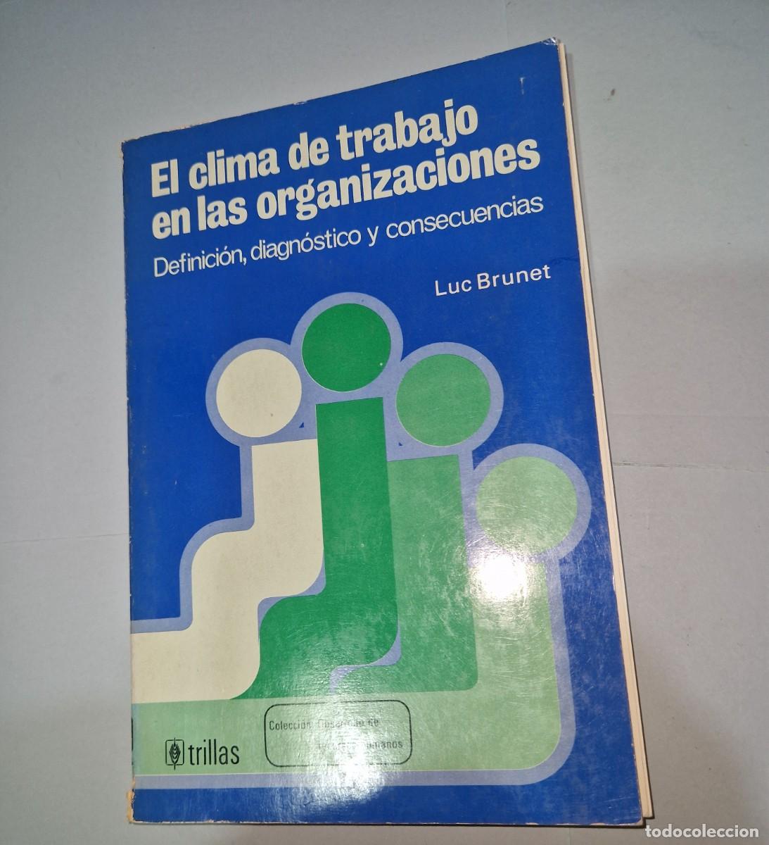 Libros: EL CLIMA DE TRABAJO EN LAS ORGANIZACIONES, LUC BRUNET