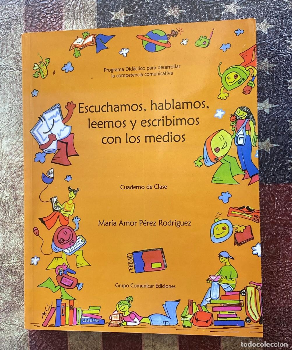 Libros: Cuaderno de clase : Escuchamos, hablamos, leemos y escribimos con los medios, de Mar&iacute;a Amor P&eacute;rez Ro