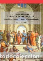 Libros: Conversaciones sobre la mente cognitiva: Jerry Fodor, Zenon Pylyshyn y Noam Chomsky - Garc&iacute;a-Albea,