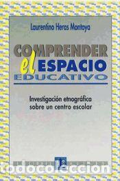 Libros: comprender el espacio educativo - Laurentino Heras Montoya
