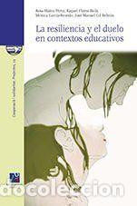 Libros: La resiliencia y el duelo en contextos educativos. - Mateu P&eacute;rez, Rosa