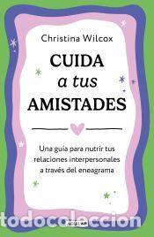 Livros: Cuida a tus amistades - Wilcox, Christina