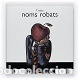 Libros: Noms robats (SIN COLECCION) Edici&oacute;n en Catal&aacute;n de Josep Antoni T&agrave;ssies (Autor, Ilustrador) Formato
