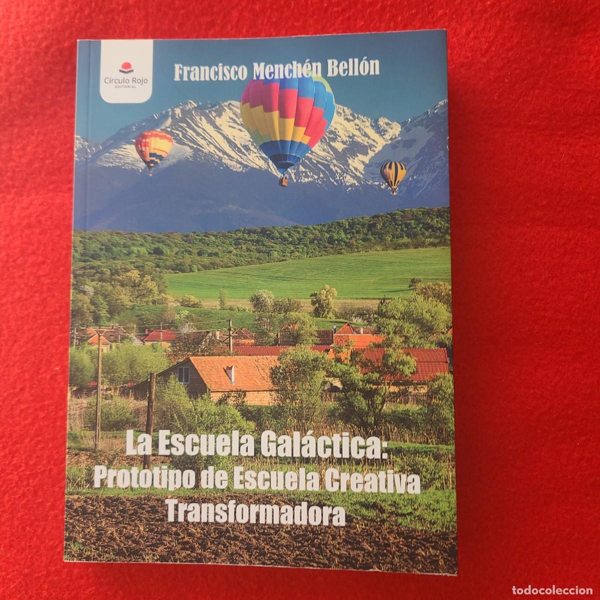 Libros: La escuela gal&aacute;ctica: prototipo de escuela creativa transformadora. Francisco Mench&eacute;n Bell&oacute;n