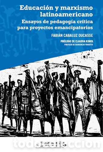 Libros: Fabi&aacute;n Cabaluz Ducasse &mdash; Educaci&oacute;n y marxismo latinoamericano. Ed. El Colectivo &ndash; LMD
