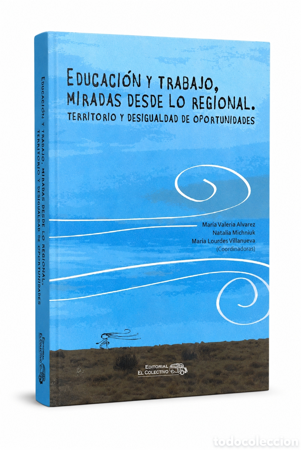Libros: M. Alvarez, N. Michniuk y M. Villanueva &mdash; Educaci&oacute;n y trabajo, miradas desde lo regional&mdash; LMD