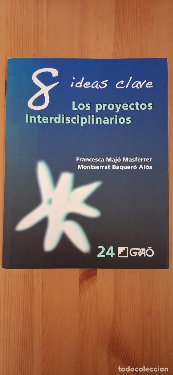 Libros: Los proyectos interdisciplinarios. 8 ideas clave - F. Maj&oacute; - M. Baquer&oacute;