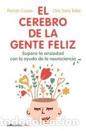 Libros: El cerebro de la gente feliz - Teller, Dra. Sara; Cases, Ferran