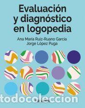 Libros: Evaluaci&oacute;n y diagn&oacute;stico en logopedia - L&oacute;pez Puga, Jorge; Ruiz-Ruano Garc&iacute;a, Ana Mar&iacute;a