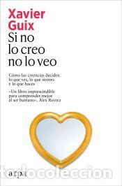 Libros: Si no lo creo, no lo veo - Guix, Xavier