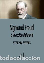 Livres: Sigmund Freud, o la acci&oacute;n del alma - Zweig, Stefan