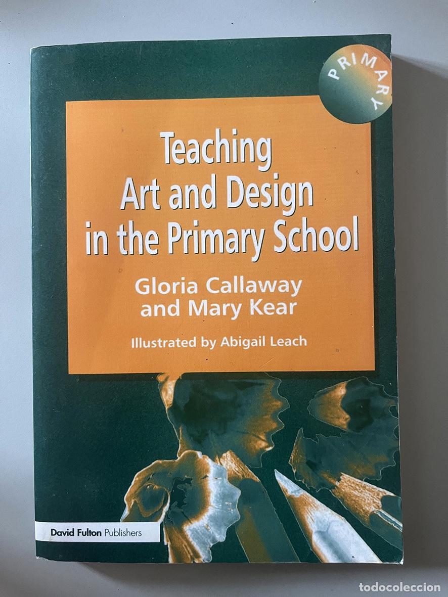 Libros: Teaching Art and Design in the Primary School &middot; Callaway & Kear &middot; 1999