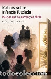 Libri: Relatos sobre Infancia Tutelada: Puertas que se cierran y se abren - Ortega-Ortigoza, Daniel