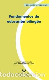 Libros: Fundamentos de educaci&oacute;n biling&uuml;e - Madariaga Orbea, Jos&eacute; M&ordf;; Huguet Canal&iacute;s, Angel
