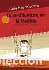 Libros: Gu&iacute;a b&aacute;sica sobre Incertidumbre en la Medida: Ense&ntilde;anza Secundaria y Bachillerato - Faustino G&oacute;mez