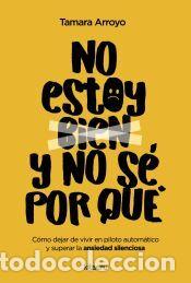 Libros: No estoy bien y no s&eacute; por qu&eacute; - Arroyo Fenoll, Tamara
