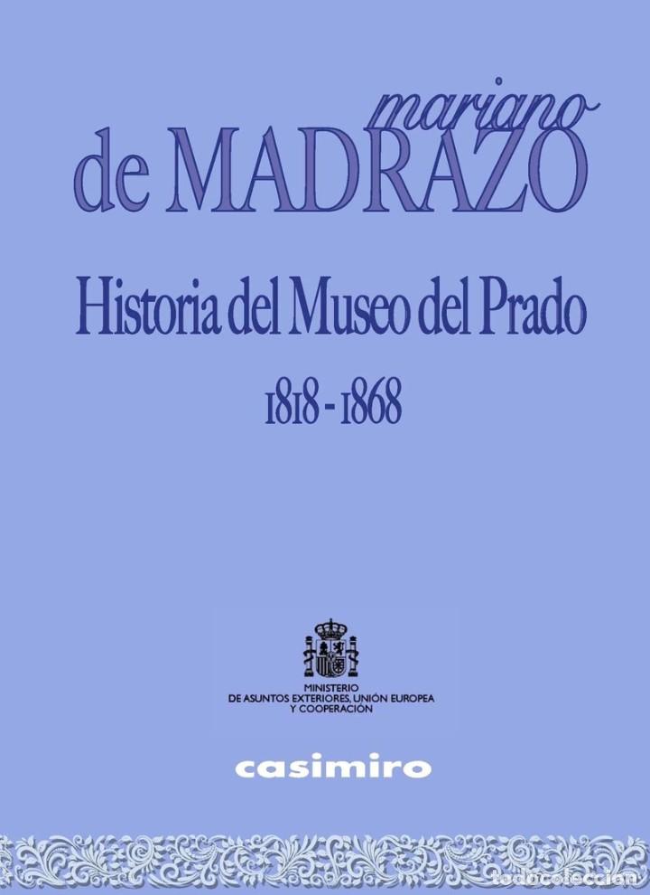 Libros: Mariano de Madrazo - Historia del Museo del Prado (1818-1868) - Foto 1 - 208803337