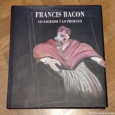 Libros: FRANCIS BACON. LO SAGRADO Y LO PROFANO.. Lote 290800318