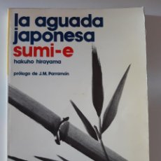 Libri: LA AGUADA JAPONESA SUMI-E HAKUHO HIRAYAMA PINTURA TINTA CHINA PROLOGO J M PARRAMON