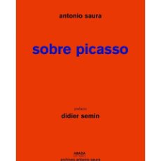 Libros: ANTONIO SAURA. SOBRE PICASSO. ABADA EDITORES, 2020