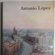 Libros: ANTONIO LÓPEZ - EXPOSICIÓN ANTOLÓGICA MUSEO REINA SOFÍA 1993 - GRAN FORMATO - 358 PÁGS. - CATÁLOGO. Lote 401548654