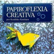 Libros: PAPIROFLEXIA CREATIVA - KUNIHIKO KASAHARA. Lote 364372976