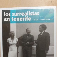 Libros: LOS SURREALISTAS EN TENERIFE -PILAR CARREÑO CORBELLA (PRECINTADO)