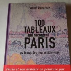 Libros: 100 TABLEAUX QUI RACONTENT PARIS. Lote 374773854
