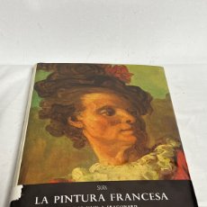 Libros: LA PINTURA FRANCESA DE LE NAIN A FRAGONARD. Lote 387499464