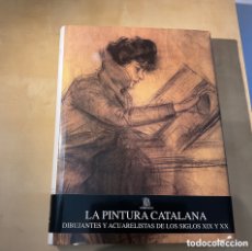 Libri: PINTURA CATALANA DIBUJANTES Y ACUARELISTAS DE LOS SIGLOS XIX Y XX