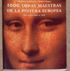 Libros: 1000 OBRAS MAESTRAS DE LA PINTURA EUROPEA DE 1008 PÁGINAS ILUSTRADAS A TODO COLOR EN MUY BUEN ESTADO. Lote 400109634