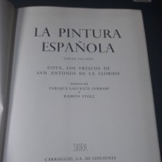 Libros: LA PINTURA ESPAÑOLA, VOLUMEN 3. GOYA LOS FRESCOS DE SAN ANTONIO DE LA FLORIDA. Lote 401143744