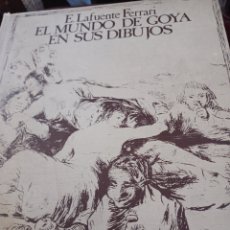 Libros: BARIBOOK 121 EL MUNDO DE GOYA EN SUS DIBUJOS E. LAFUENTE FERRARI URBION. Lote 401825499