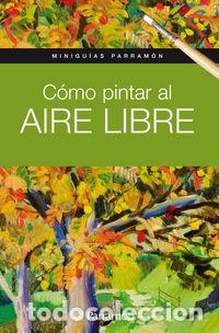 Libros: COMO PINTAR AL AIRE LIBRE - Foto 1