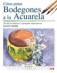 Libros: COMO PINTAR BODEGONES A LA ACUARELA - Foto 1
