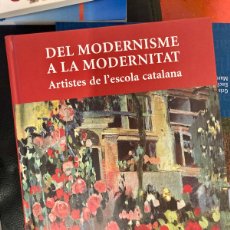 Libros: DEL MODERNISME A LA MODERNITAT -ARTISTES DE L’ESCOLA CATALANA - JOSEP MIQUEL GARCIA.