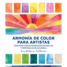 Libros: ARMONIA DE COLOR PARA ARTISTAS - CALDERON, ANA VICTORIA