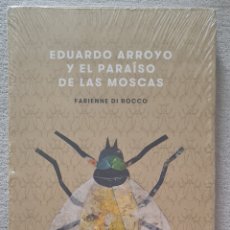 Libri: EDUARDO ARROYO Y EL PARAISO DE LAS MOSCAS - FABIENNE DI ROCCO (PRECINTADO)