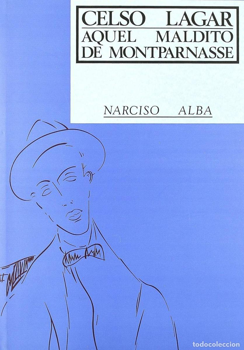 Libros: CELSO LAGAR, AQUEL MALDITO DE MONTPARNAS - Foto 1