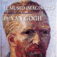 Libros: EL MUSEO IMAGINARIO DE VAN GOGH: LA ELEC