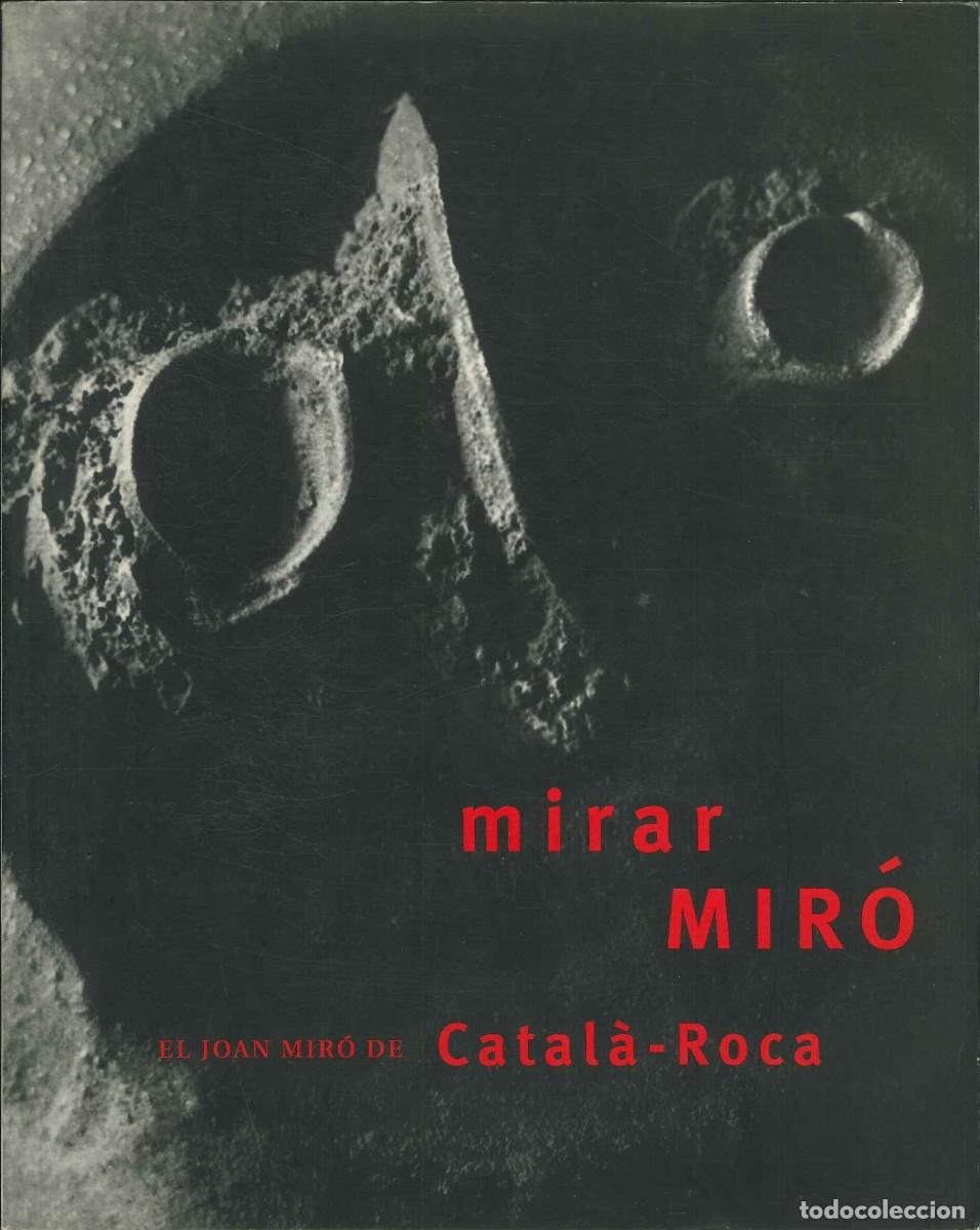Libros: MIRAR MIR&Oacute;. EL JOAN MIR&Oacute; DE CATAL&Aacute;-ROCA - Foto 1