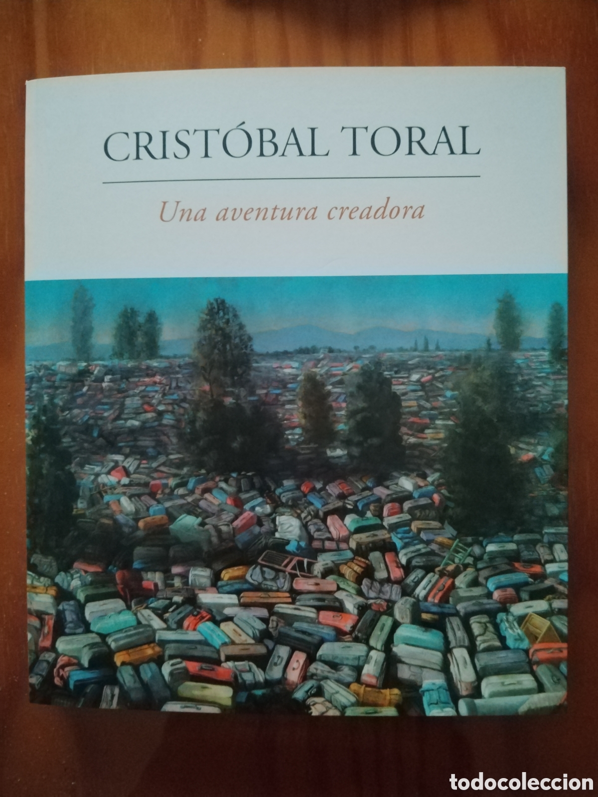 Libros: CRIST&Oacute;BAL TORAL. Una Aventura Creadora.