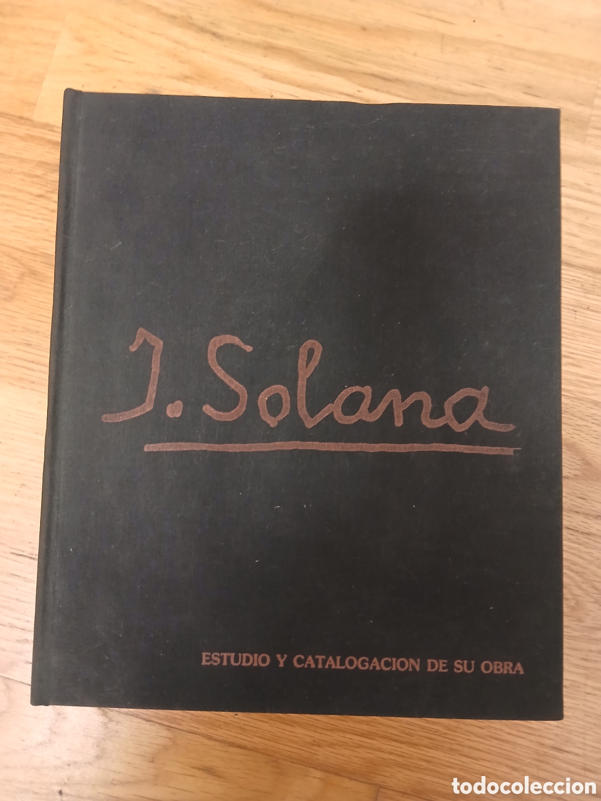 Libros: ​J. SOLANA - ESTUDIO Y CATALOGACI&Oacute;N DE SU OBRA / EXPOSICI&Oacute;N HOMENAJE - CONDE DUQUE 1986