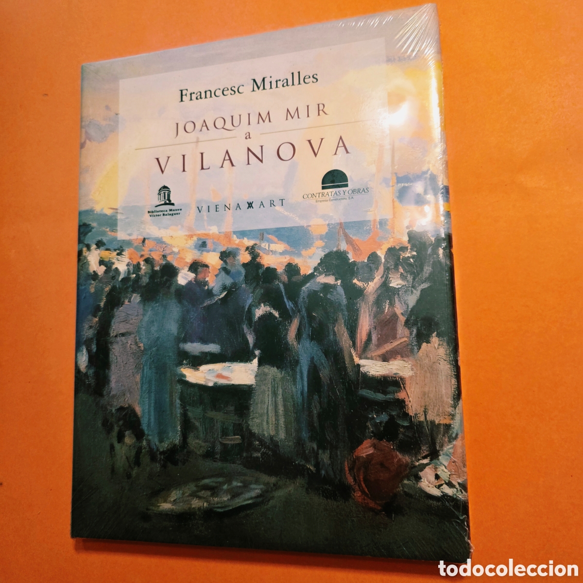 Libros: Libro &rdquo;Joaquim Mir a Vilanova&rdquo; - Francesc Miralles (Nuevo/Precintado)